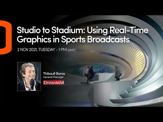 Case Study Webinars - Studio to Stadium: Using Real-time Graphics in Sports Broadcasts