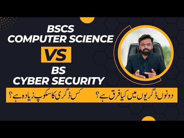 BSCS vs BS Cyber Security | Revealing the Greater Scope and Job Opportunities