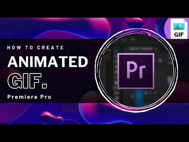 Premiere Pro - How To Create Animated GIF