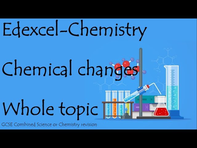 The whole of CHEMICAL CHANGES.  Edexcel 9-1 GCSE Chemistry or combined science for paper 1