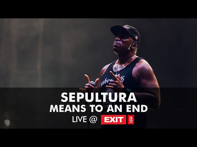 Sepultura - Means to an End Live @ Main Stage | EXIT Festival 2k22