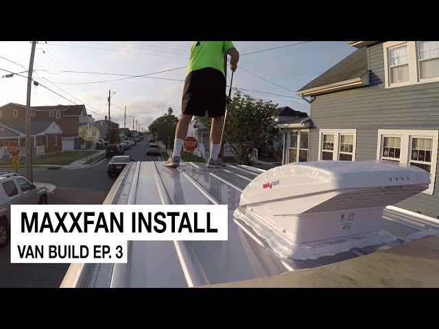 MAXXFAN Deluxe Roof Vent Fan Install - DIY Van Life Build Series Ep: 3