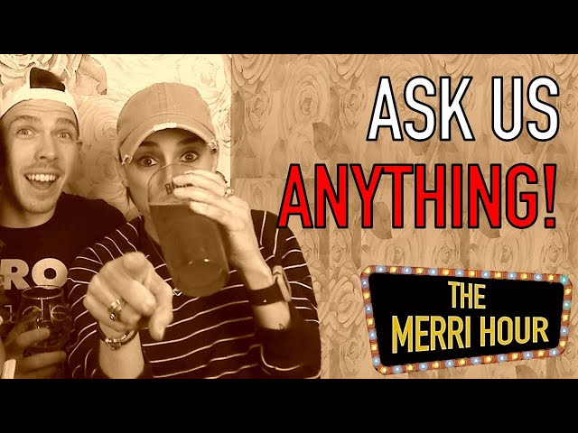 Ask Us Anything! Calgary/LA Edition - The Merri Hour