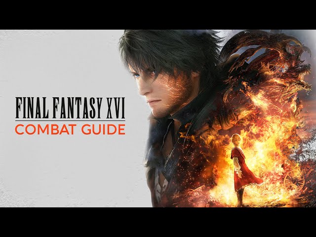 Final Fantasy XVI | COMBAT GUIDE - The Battle System's “Hidden” Depth