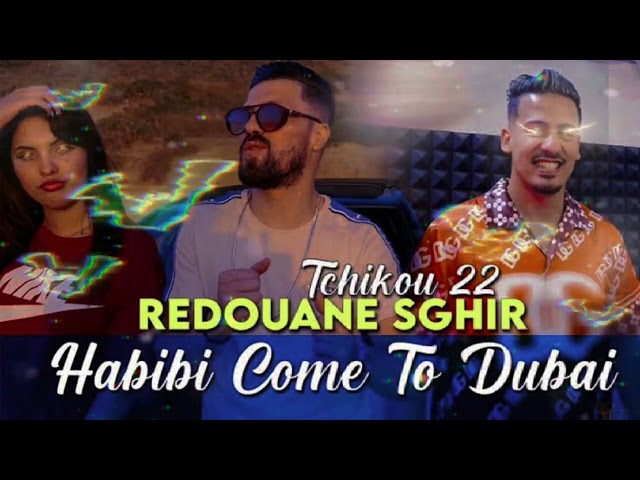 Rdouane Sghir -  Ultra Remix Habibi Came To Dubai 2022