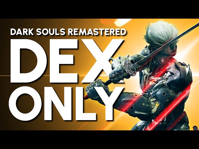 Dark Souls Remastered "DEX" Guide