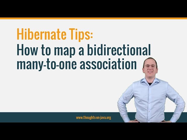 Hibernate Tip: How to Map a Bidirectional Many-to-One Association