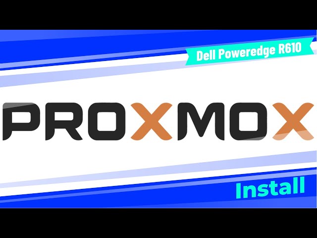 Installing Proxmox 6.3 on a Dell PowerEdge R610 Server