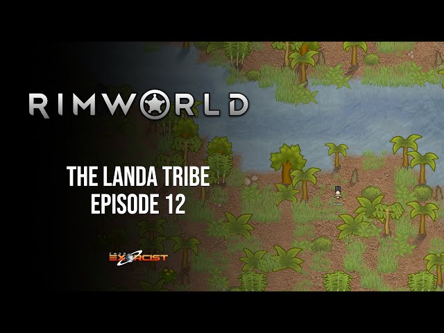RIMWORLD - The Landa Tribe - Episode 12