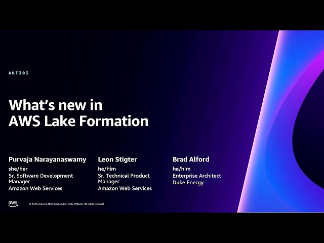 AWS re:Invent 2023 - What’s new in AWS Lake Formation (ANT303)
