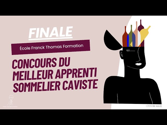 Finale du Concours du Meilleur Apprenti Sommelier Caviste - Franck Thomas Formation