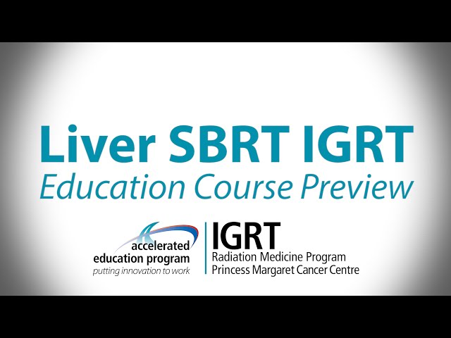 Liver SBRT Image-Guided Radiation Therapy: Education Course Preview Series