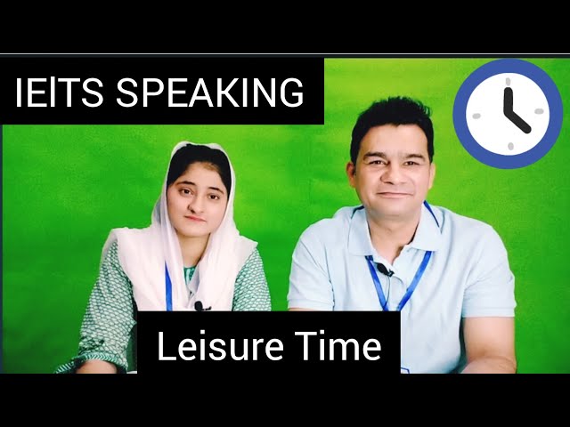 IELTS Preparation Task Card (Leisure Time) Mock Test l  Sir NA Saqib l Best IELTS Trainer in Lahore