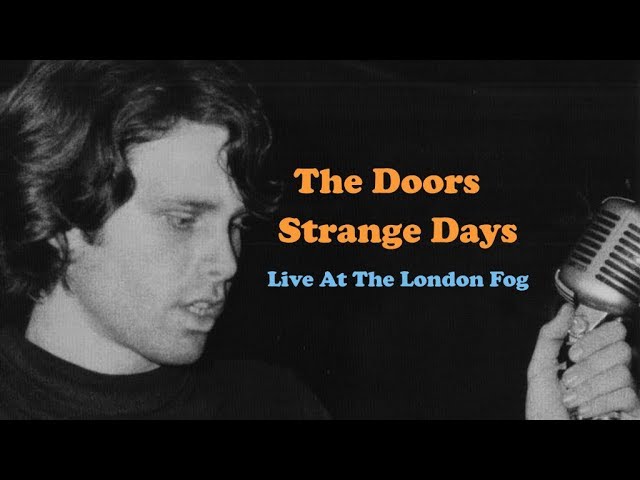 The Doors  "Strange Days" - Live At The London Fog