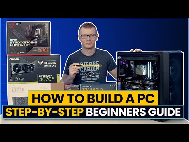 How to Build a PC - Step by Step Beginners Guide