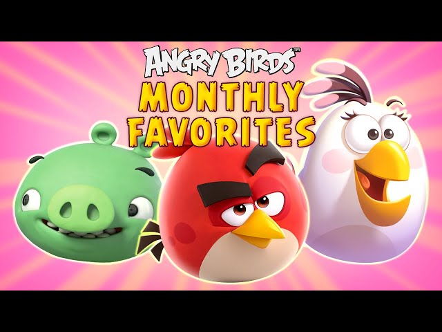 Angry Birds | Monthly Favorites 🐦✨