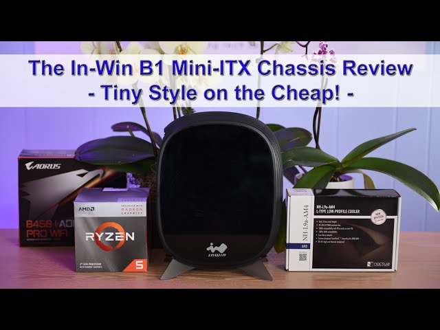 In Win B1 Mini-ITX Case Review - Tiny Style on the Cheap!
