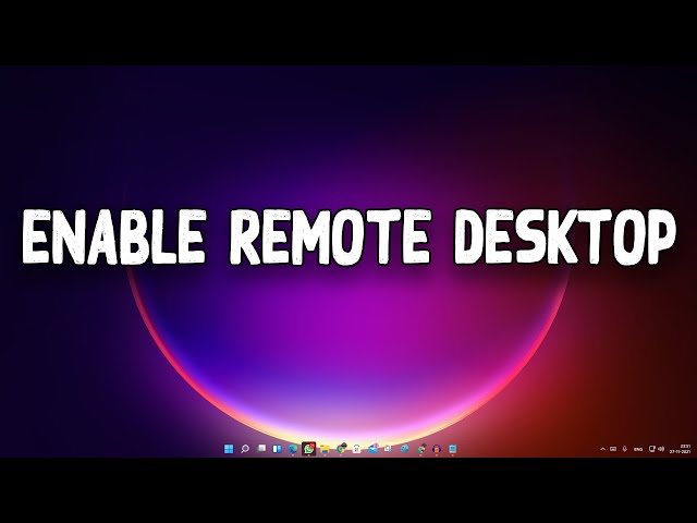 How To Enable Remote Desktop in Windows 11