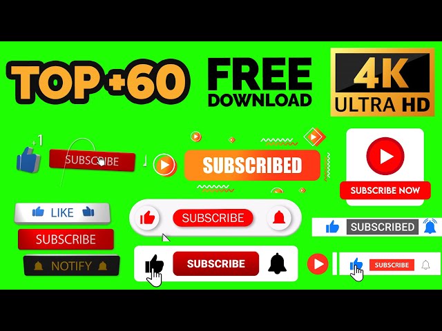 NEW  - TOP 60 Green Screen 4K Subscribe Button Like Share Animations, End Screen FREE