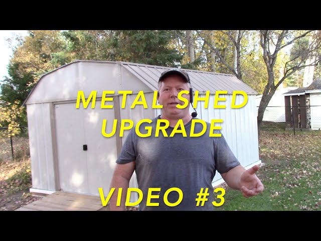 More Metal Shed Upgrades