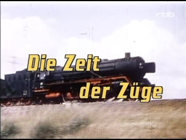 Die Zeit der Züge - Geschichte der Eisenbahnstadt Berlin