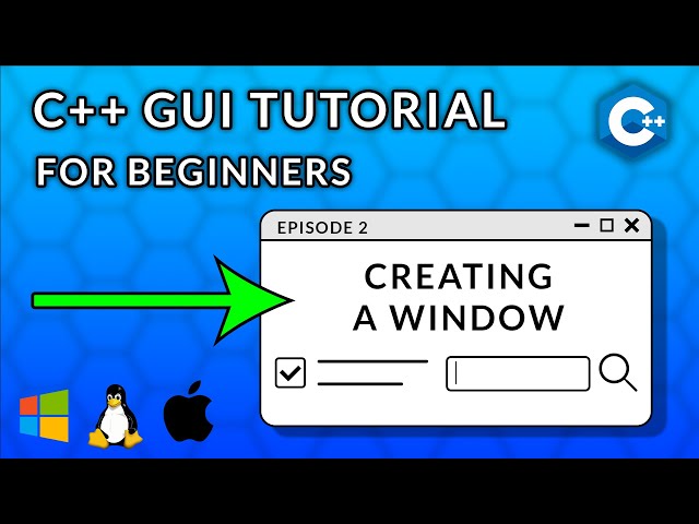 C++ GUI Programming For Beginners | Episode 2  - Creating a Window