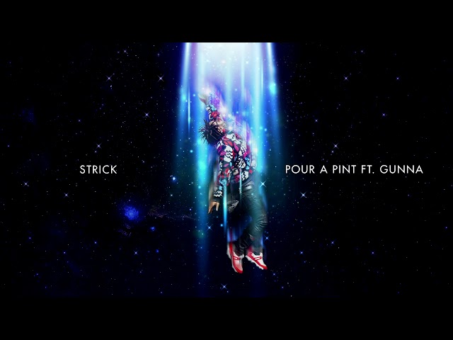 Strick - Pour A Pint ft. Gunna [Official Audio]