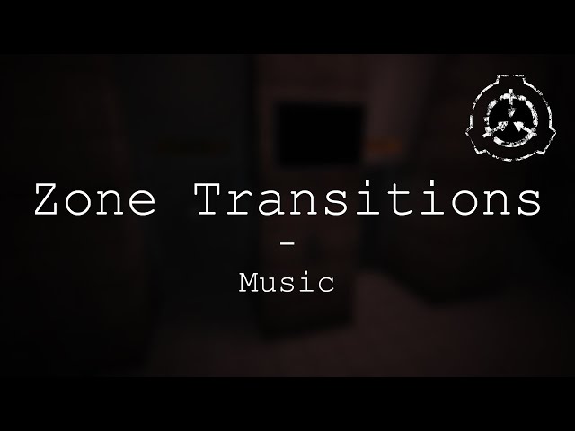 Zone Transitions | Music / Ambiance | SCP - Containment Breach (v1.3.11)