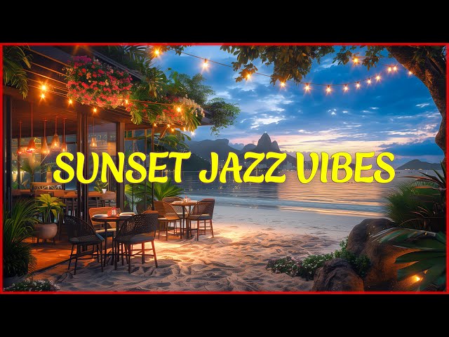 Jazz Music For Everybody ~ Chill Out With Coffee And Best Jazz Music Ever | Sunset Jazz Vibes