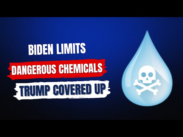 Biden Limits Dangerous Chemicals That Trump Hid