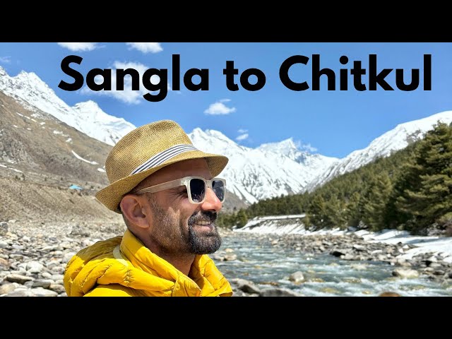 Sangla Valley & Chitkul Village in Kinnaur |  The Young Monk |