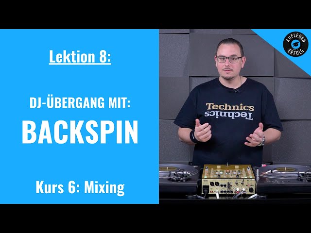 DJ-Übergang mit BACKSPIN | LIVE-MIX mit Praxisbeispielen | Lektion 6.8 - Backspin