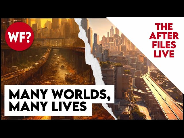 After Files: The Many Worlds Theory!