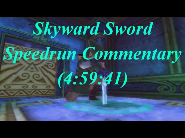 [Post Commentary] Skyward Sword Any% Speedrun in 4:59:41