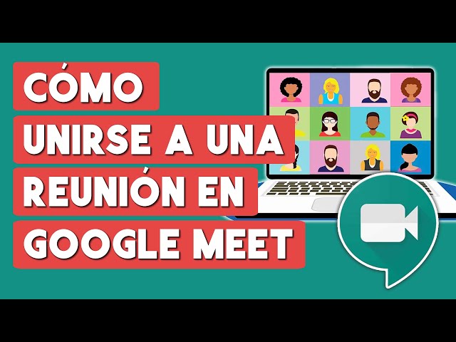 Como Unirse a una Reunion en Google Meet