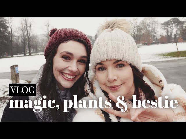 VLOG: Magic, Plants & Bestie! ✨