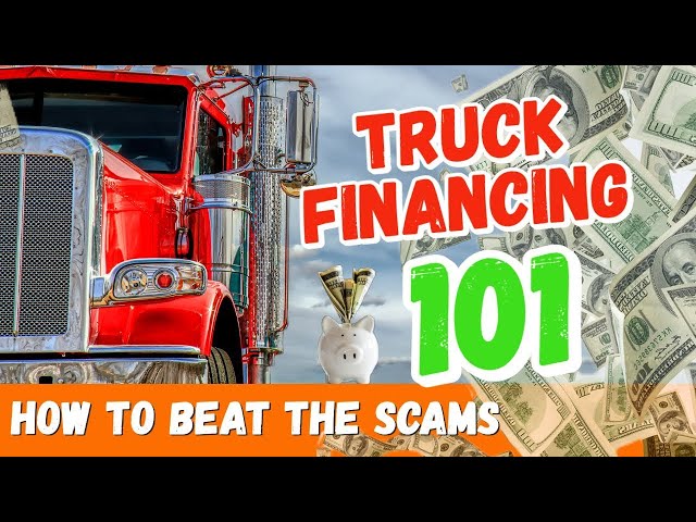 Don't Get SCAMMED In the Trucking Industry | Financing Your Semi Truck- Good Vs Bad Credit