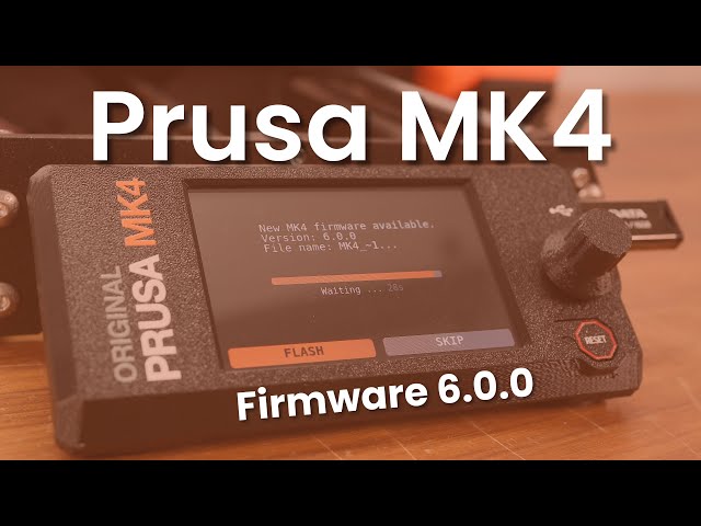 What's New in Prusa MK4 Firmware 6.0.0?