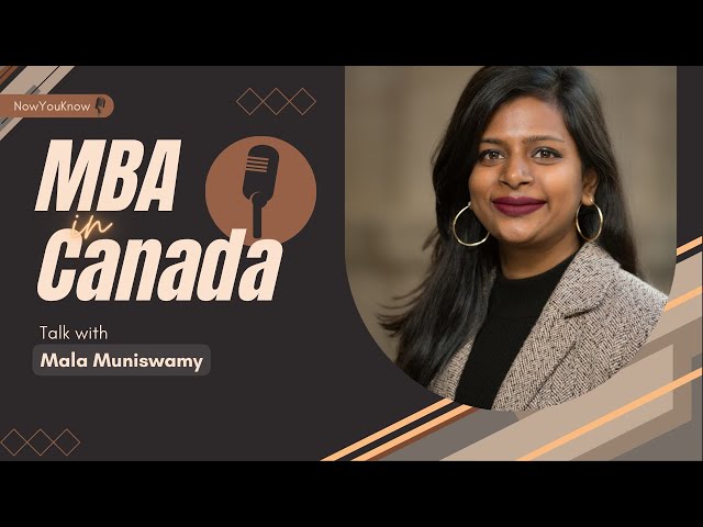 EY to Canada: Mala's Inspiring Journey to an MBA & Landing a Top Job