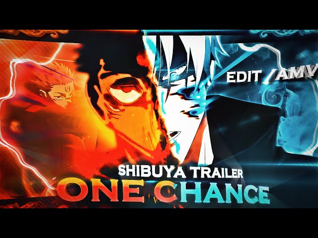 Jujutsu Kaisen "Shibuya Arc" - One Chance [EDIT/AMV] Quick!