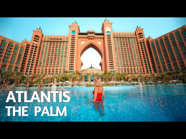 Atlantis The Palm Dubai | All You Want In One Resort  (full tour in 4K)