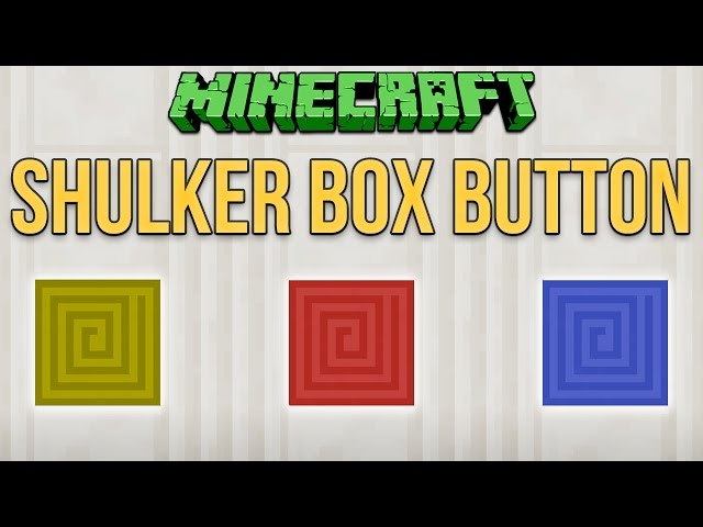 Minecraft: 1.11 Shulker Box Button Tutorial