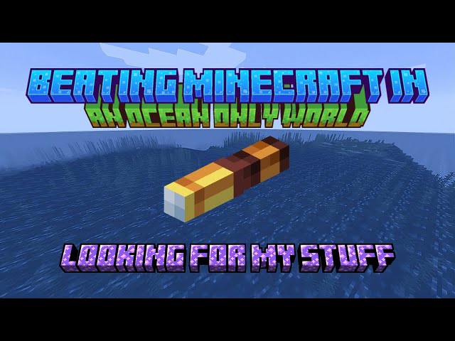 Looking For My Stuff | Beating Minecraft in an Ocean Only World
