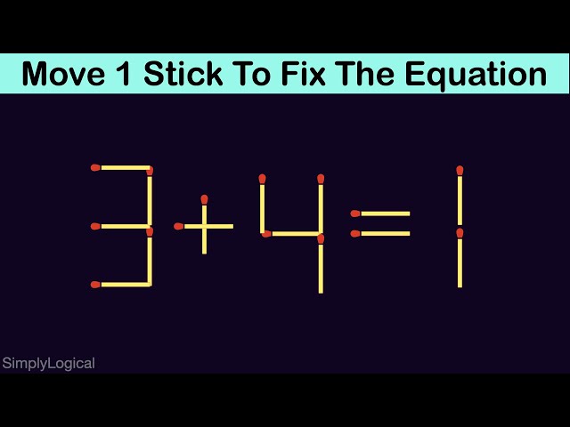 Fix The Equation in just 1 move - 3+4-1 || 10 Tricky Matchstick Puzzles For Brilliant Minds