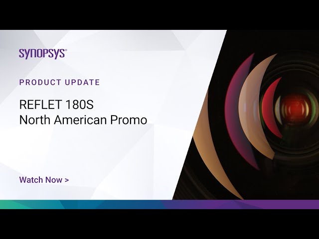 REFLET 180S North American Promo | Synopsys