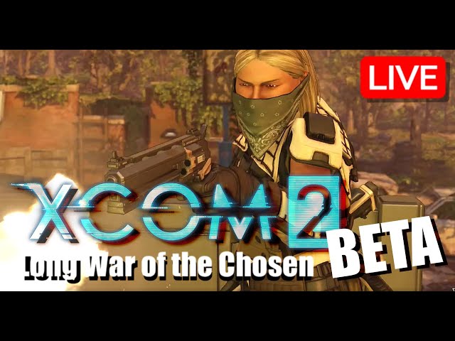 [XCOM 2] LWOTC Beta 1.2 - HQ Assault and Liberation! [Part 5][LIVE] 🔴