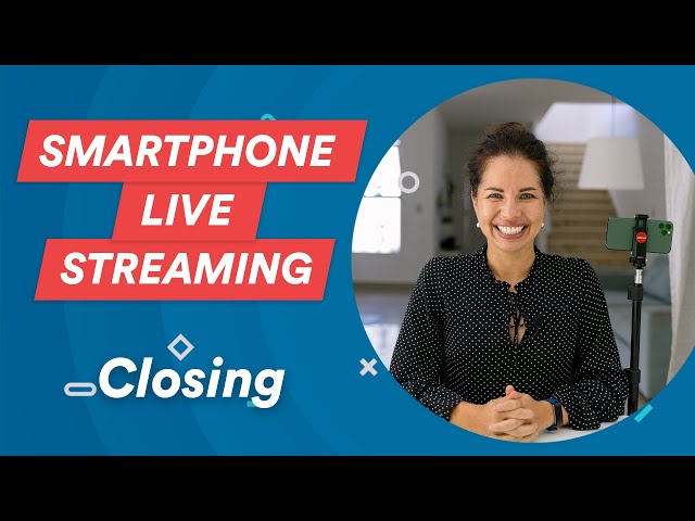 EP24: Closing | Smartphone Live Streaming Guide