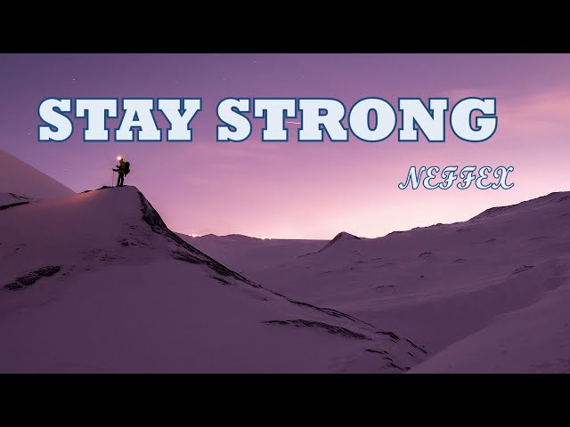 NEFFEX Stay Strong (Lyrics)