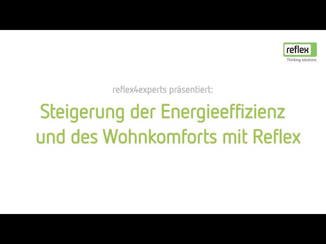 reflex4experts präsentiert: Steigerung der Energieeffizienz und des Wohnkomforts mit Reflex