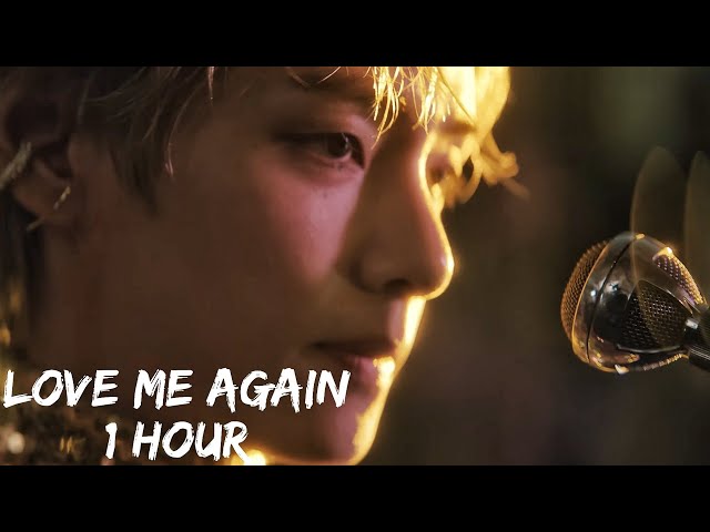 V  'Love Me Again'  [ 1 Hour ] Loop